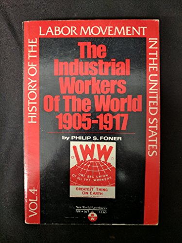 History of the Labor Movement in the United States: Industrial Wo...