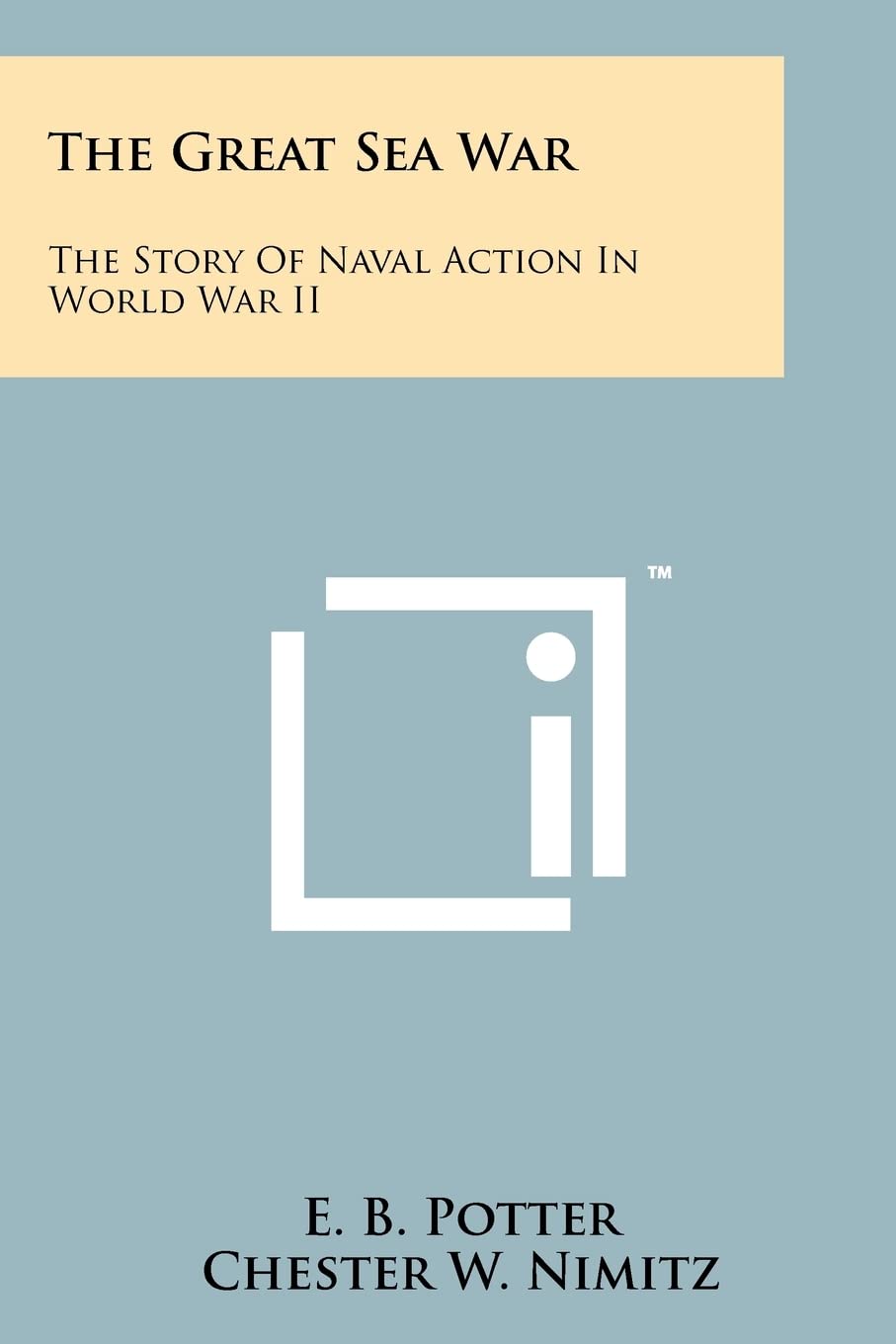 The Great Sea War: The Story Of Naval Action In World War II