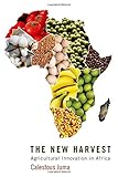 The New Harvest: Agricultural Innovation in Africa