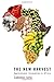 The New Harvest: Agricultural Innovation in Africa