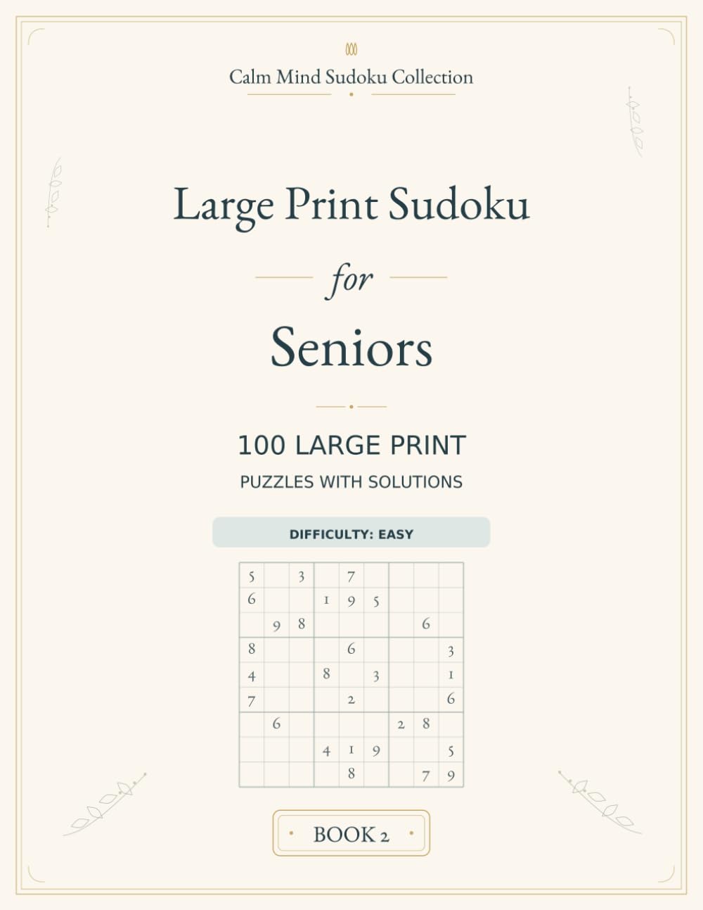 Large Print Sudoku for Seniors: 100 Large Print Puzzles with Solutions (Calm Mind Sudoku Collection 8.5x11in)
