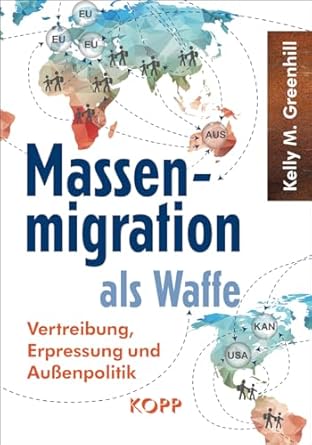 Massenmigration als Waffe: Vertreibung, Erpressung und Außenpolitik