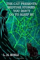 The Cat Presents Bedtime Stories You Don't Go to Sleep By 148108383X Book Cover