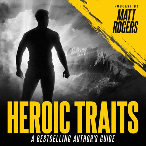 『Heroic Traits: A Bestselling Author&rsquo;s Guide』のカバーアート