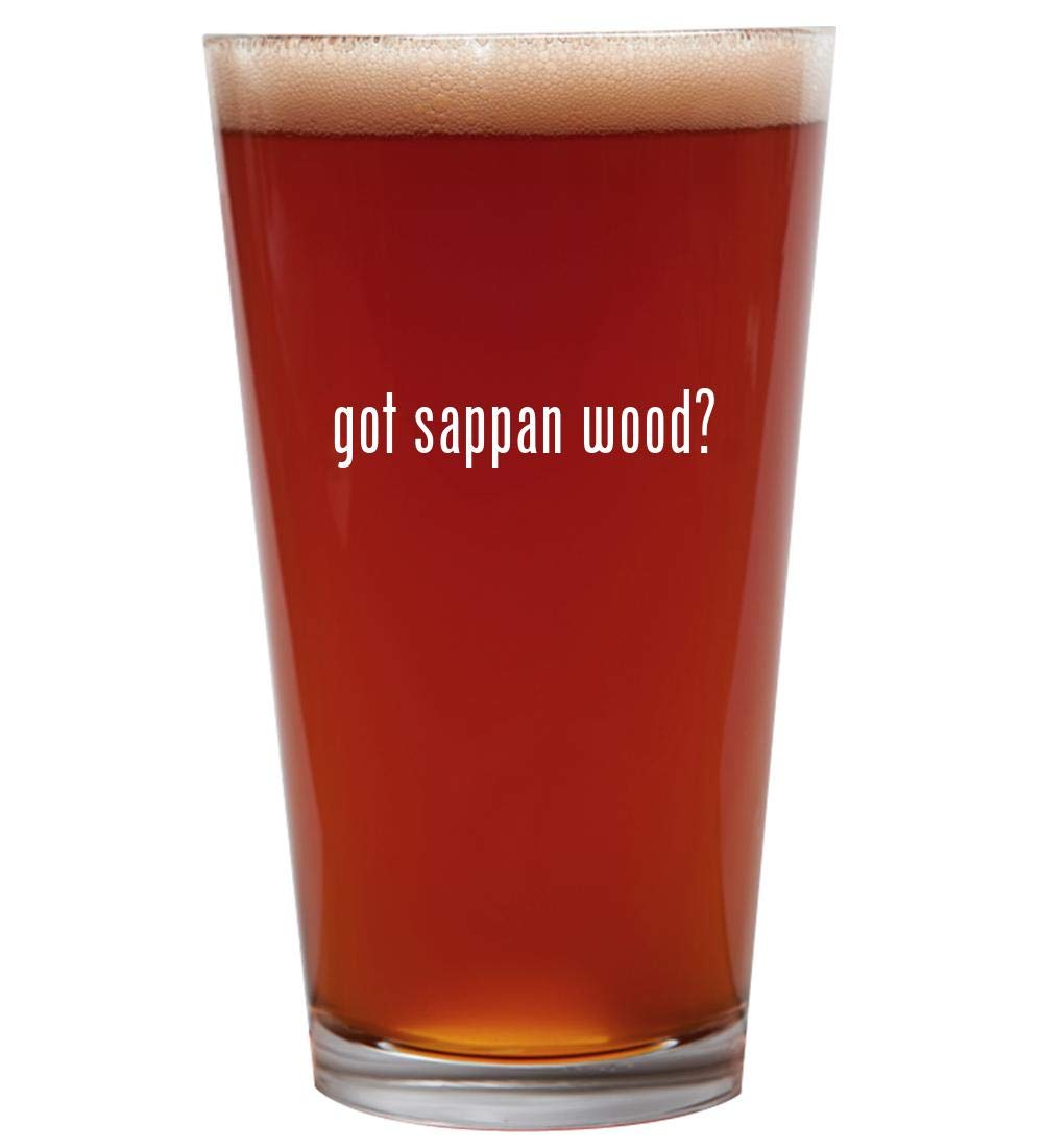got sappan wood? - 16oz Beer Pint Glass Cup