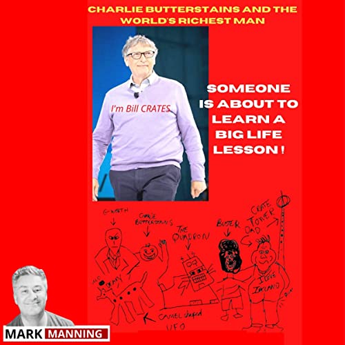 Charlie Butterstains and the World&amp;rsquo;s Richest Man by Mark Manning episode artwork