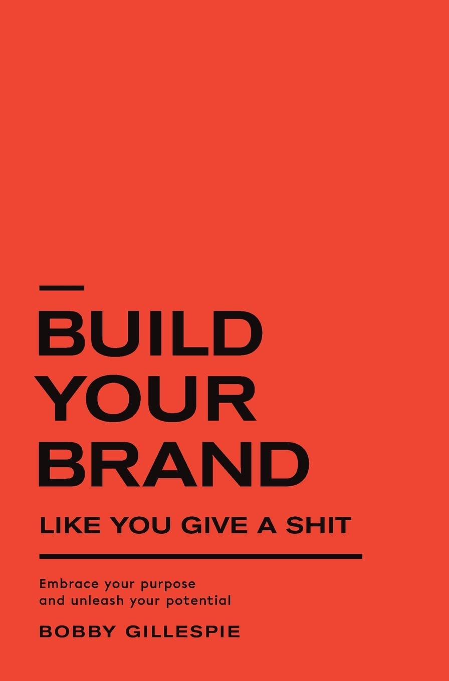 Livre Build Your Brand Like You Give a Sh!t pour developper votre marque personnelle