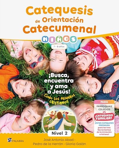 Catequesis de Orientación Catecumenal Nivel 2 Niños. 7-8 años