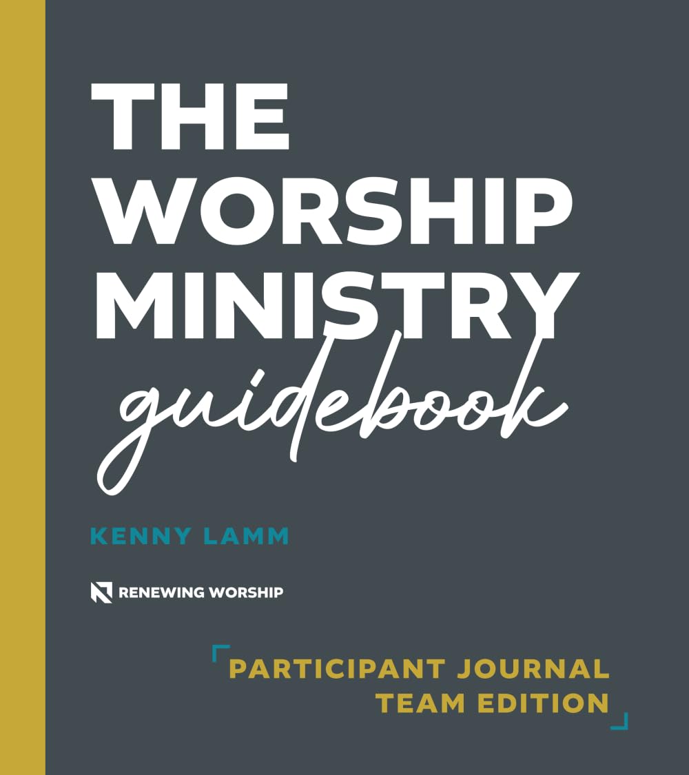 The Worship Ministry Guidebook: Participant Journal - Team Edition