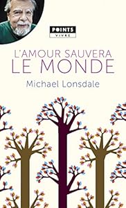 L'Amour sauvera le monde. Mes plus belles pages chrétiennes