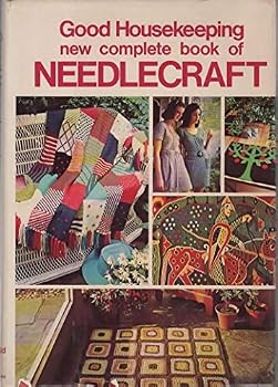 Good Housekeeping New Complete Book of Needlecraft
