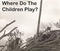Where Do the Children Play?: A Study Guide to the Film 1425589332 Book Cover
