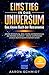 Einstieg in das Universum: Das kleine Buch der Astronomie: Urknall, Entstehung, Alter, Größe und Geheimnisse des Weltalls verstehen – Sterne und Planeten unseres Sonnensystems kennen lernen