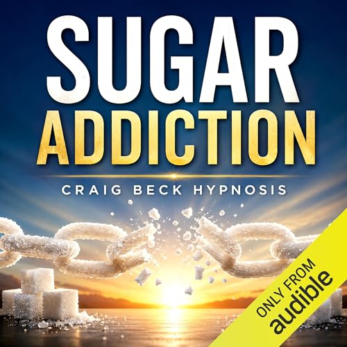 Sugar Addiction: Craig Beck Hypnosis cover art