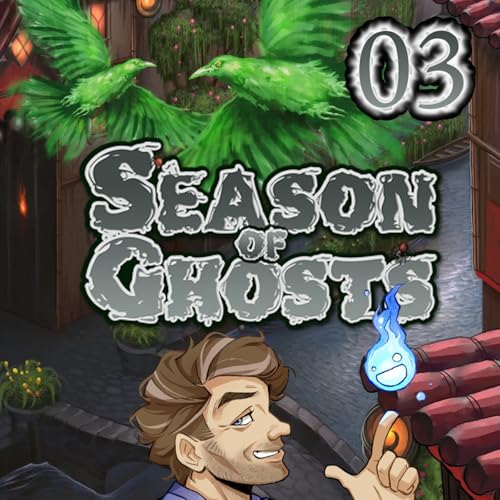 Malice and Loss // Season of Ghosts Episode 03