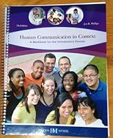 Human Communication in Context: A Workbook for the Introductory Course 0738061077 Book Cover