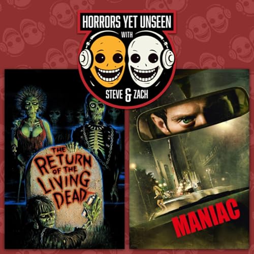 Ep 57: Just One Marble -- "Return of the Living Dead (1985) & "Maniac" (2012)