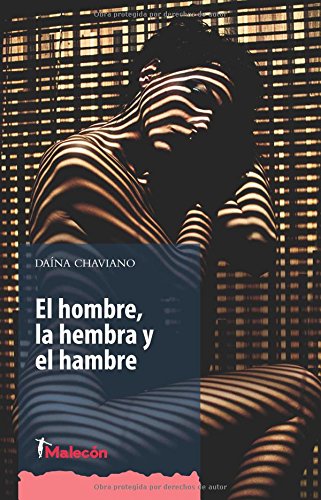El hombre, la hembra y el hambre (Spanish Edition)