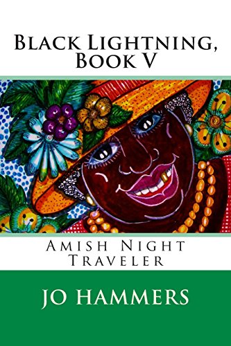 Black Lightning, Book V: Amish Night Traveler: Volume 5