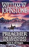 Preacher: The Legendary Mountain Man: How It All Began (Preacher/The First Mountain Man Book 8)