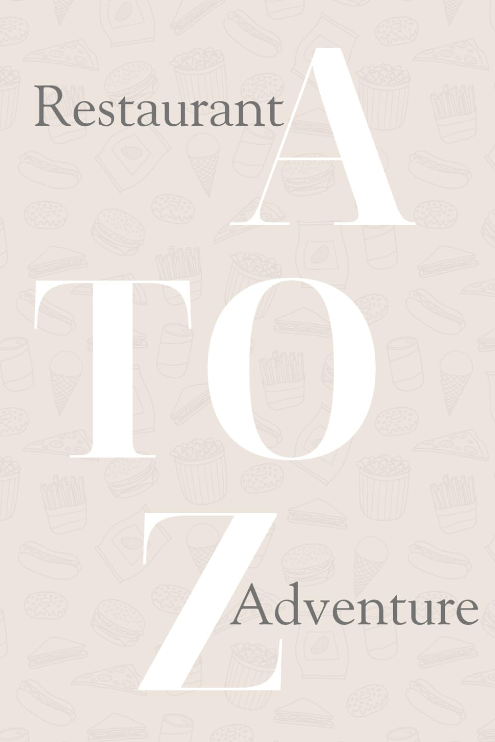 A to Z Restaurant Adventure Journal