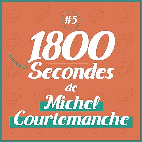 #5 • 1800 Secondes de Michel Courtemanche