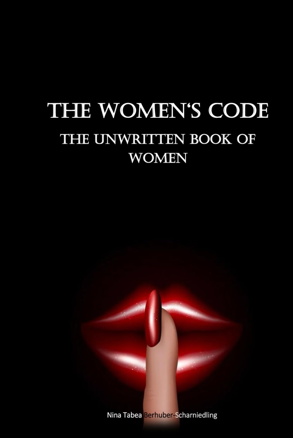 The Women's Code: The unwritten Book of Women