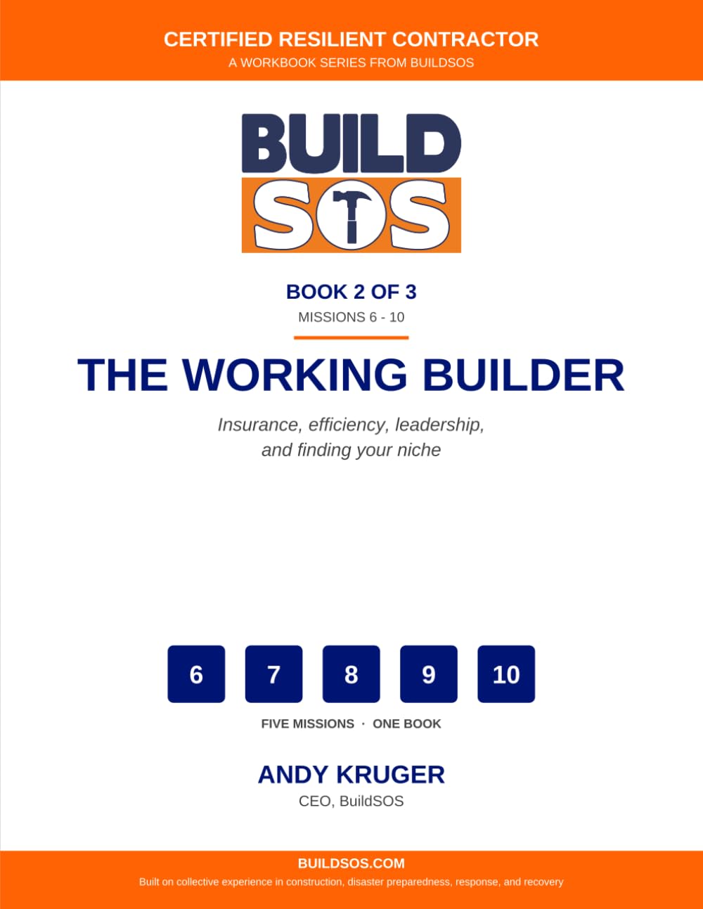 The Resilient Contractor (Book 2): The Working Builder: A working contractor's guide to insurance claims, operations, leadership, and finding your ... (BuildSOS Certified Resilient Contractor)