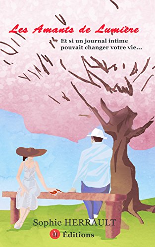 Télécharger Les Amants de Lumière: Et si un journal intime pouvait changer votre vie ? Francais PDF
