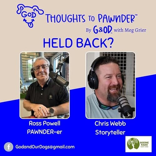 God And Our Dogs Ross Powell PAWNDERING with Chris Webb 10-11-2025