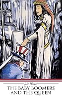 The Baby Boomers and the Queen 1496968948 Book Cover