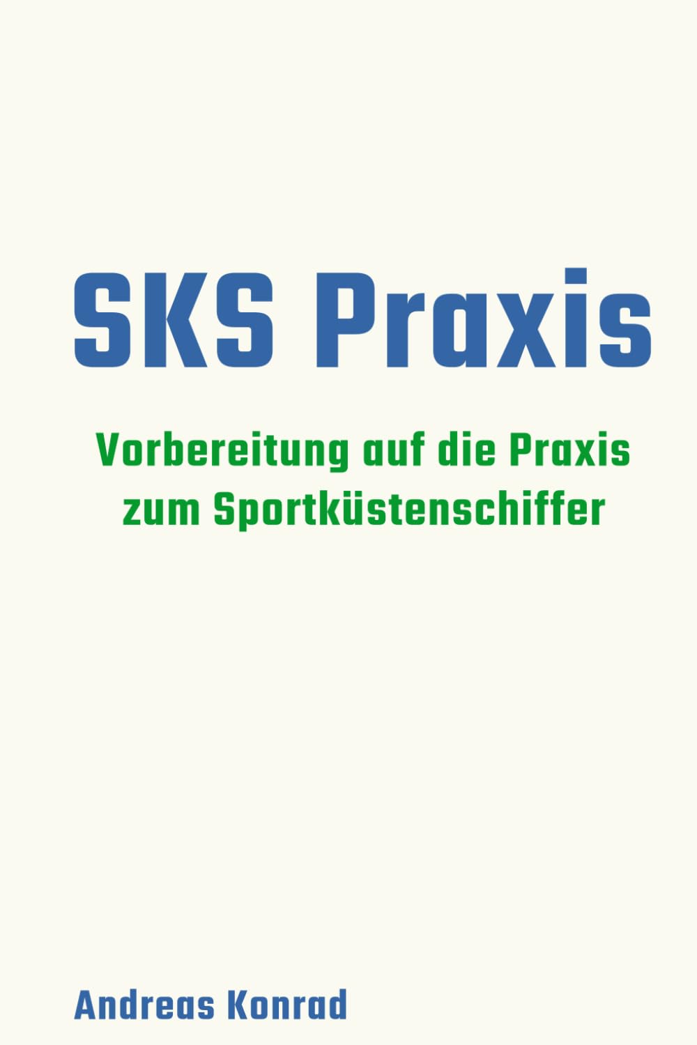 SKS Praxis - Vorbereitung auf die Praxis zum Sportküstenschiffer