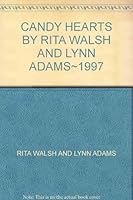 CANDY HEARTS BY RITA WALSH AND LYNN ADAMS~1997 B0036KYP0C Book Cover