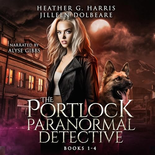 Heather G. Harris, Jilleen Dolbeare's The Portlock Paranormal Detective Series Box Set, Books 1-4