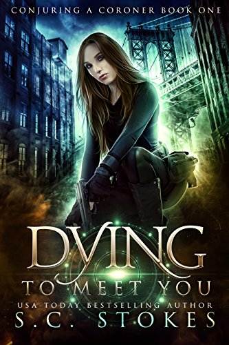 Dying to Meet You (Conjuring A Coroner Book 1)