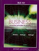 Business Connecting Principles to Practice Bryant University Edition 0077776976 Book Cover