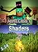 Minecraft Shaders Ultimate Guide To Tips And Tricks (English Edition)