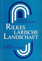 Rilkes larische Landschaft: E. Deutung d. Gesamtwerkes mit bes. Bezug auf d. mittlere Periode (Logoi) 3772506550 Book Cover