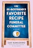 The Ex-Boyfriend's Favorite Recipe Funeral Committee: A Novel (English Edition)