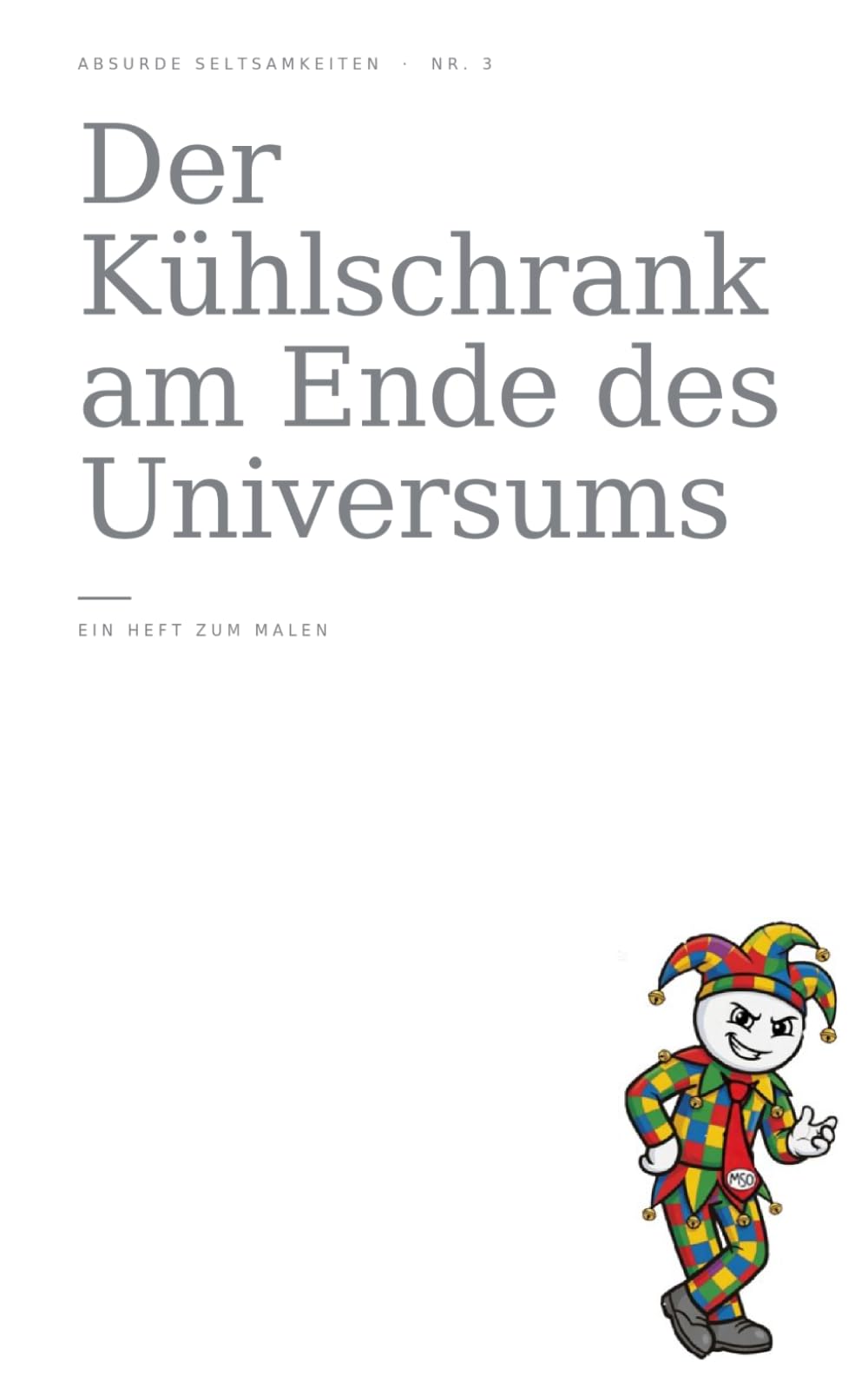 Der Kühlschrank am Ende des Universums (Absurde Seltsamkeiten)