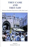 They Came and They Saw: Western Christian Experiences of the Holy Land 1901764400 Book Cover