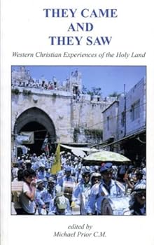 Paperback They Came and They Saw: Western Christian Experiences of the Holy Land Book