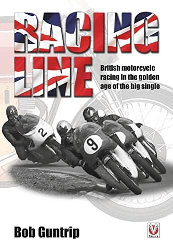 Racing Line: British motorcycle racing in the golden age of the big single