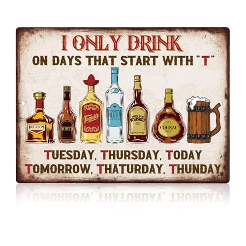 Funny Vintage Metal Tin Signs for Home Bar Man Cave Bar Accessories for Home Pub Retro Tiki Decor for Garden Bars Outdoor Spaces Drink on Days Starting with T Metal Signs 30 x 20 cm
