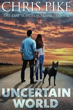 Paperback Uncertain World: The EMP Survivor Series Book 2 (The EMP Survivor Series (5 Book series)) Book