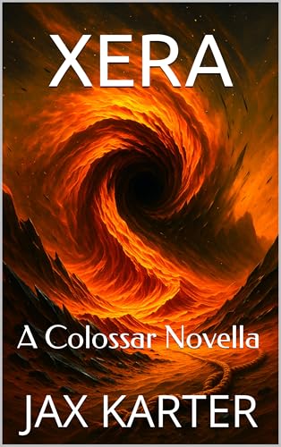 XERA: An Apocalyptic Horror Novella (THE COLOSSAR Book 5) (English Edition)