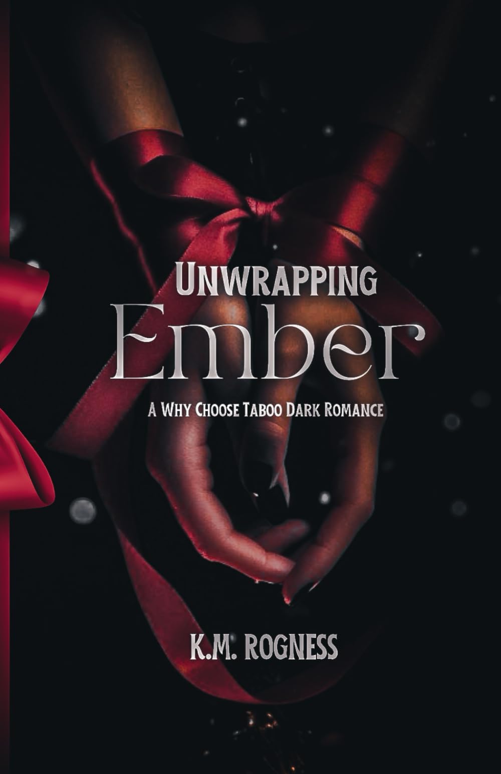 Unwrapping Ember: A Why Choose Dark Taboo Romance