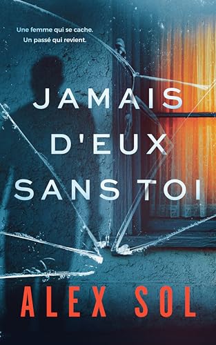Jamais d'eux sans toi : thriller psychologique