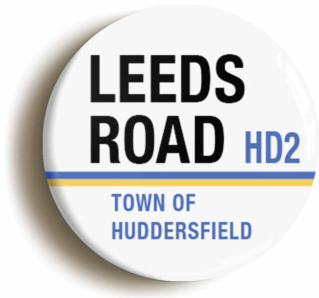 Leeds Road Town Of Huddersfield HD2 Road Sign Fridge Magnet (Circular 2inch / 50mm Diameter)
