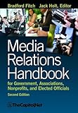 Media Relations Handbook: For Government, Associations, Nonprofits, and Elected Officials